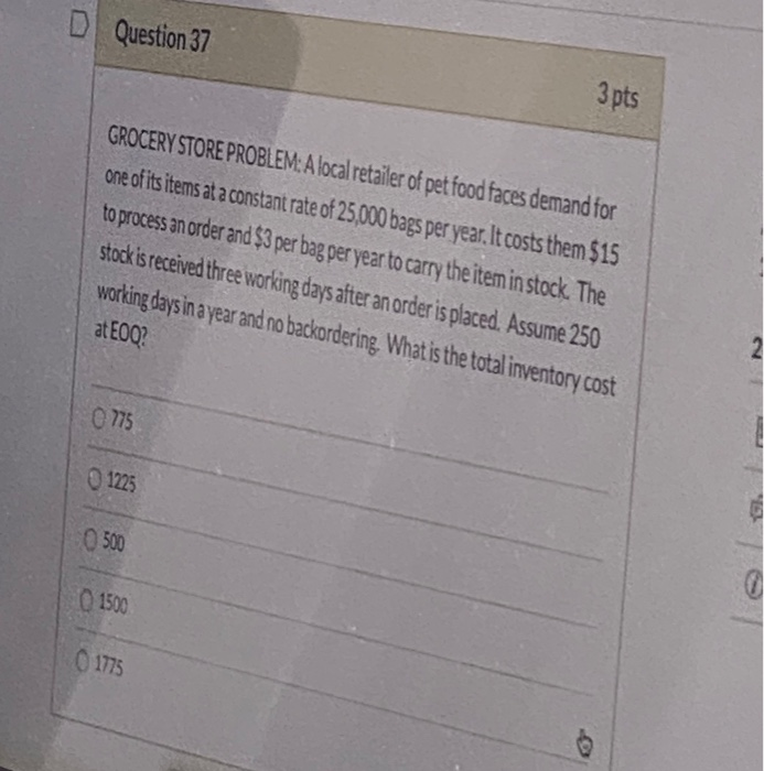 D Question 37 3 pts GROCERY STORE PROBLEM: A