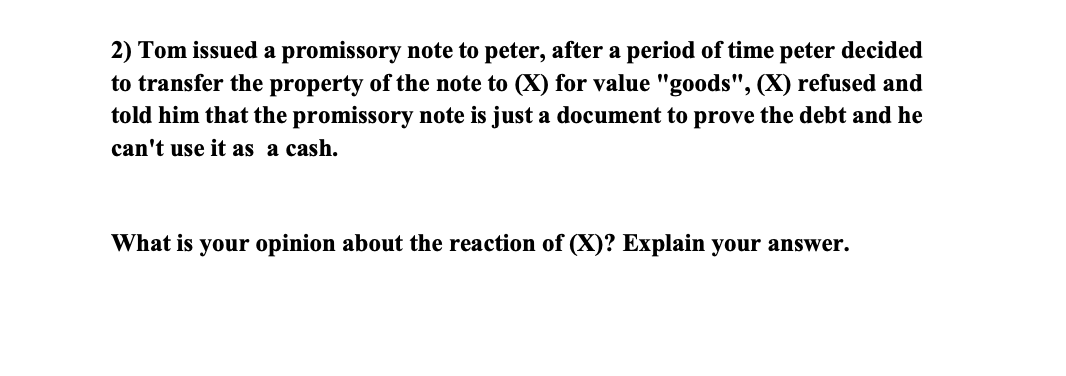 2) Tom issued a promissory note to peter, after a