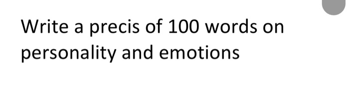Write a precis of 100 words on personality and