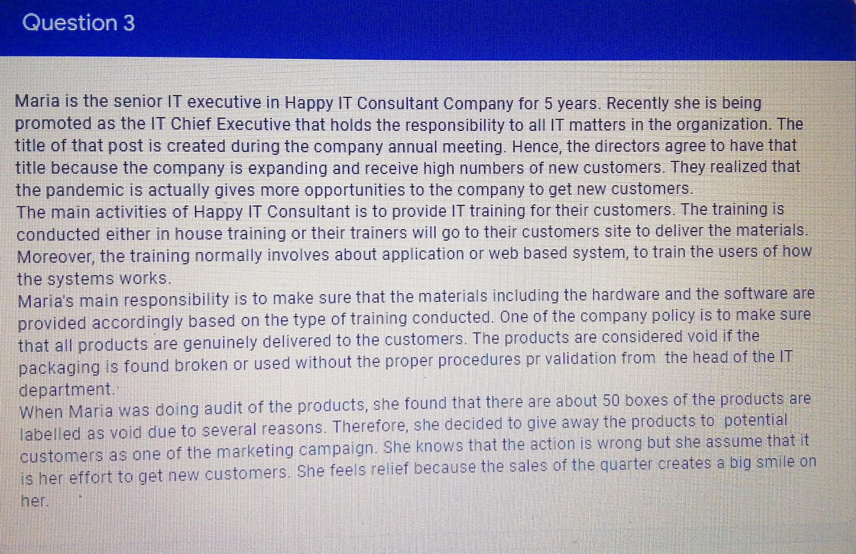 Question 3 Maria is the senior IT executive in
