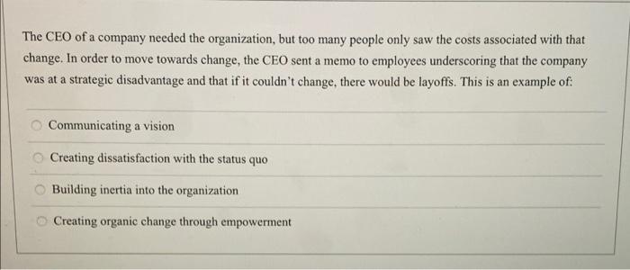 The CEO of a company needed the organization, but