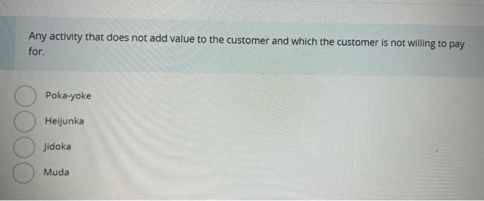 Any activity that does not add value to the