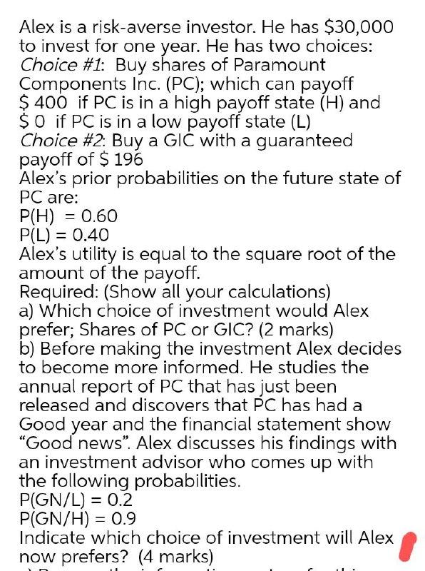 Alex is a risk-averse investor. He has $30,000 to