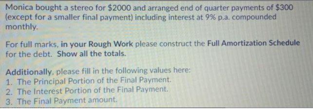 answer as soon as possible Monica bought a stereo