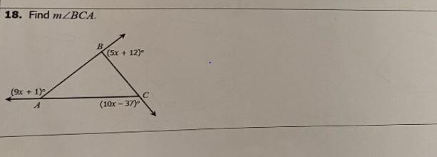 18. Find mZBCA. B (5x + 12) (9x + 1) (10x - 37)