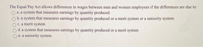 The Equal Pay Act allows differences in wages