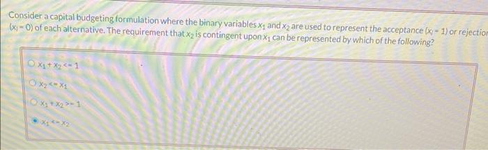 Consider a capital budgeting formulation where