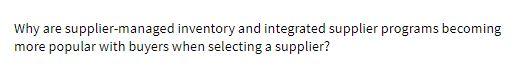 Why are supplier-managed inventory and integrated