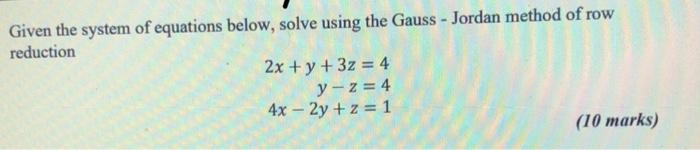 Given the system of equations below, solve using