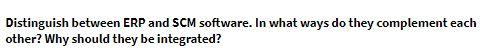 Distinguish between ERP and SCM software. In what