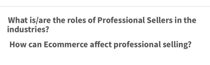 What is/are the roles of Professional Sellers in