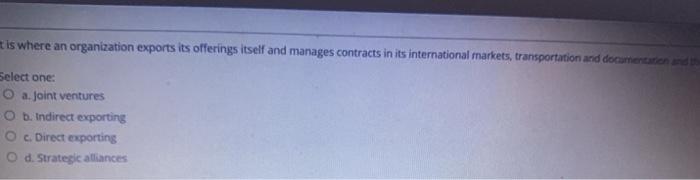 t is where an organization exports its offerings