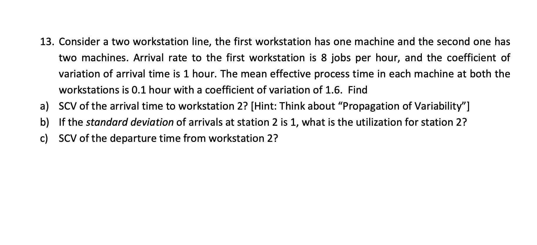 Type or paste question here 13. Consider a two