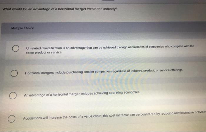 What would be an advantage of a horizontal merger