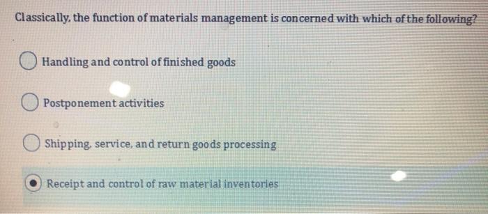 Classically, the function of materials management