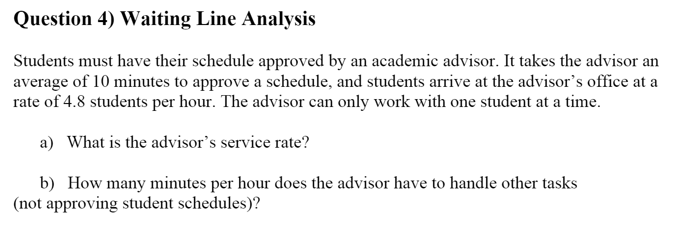 Question 4) Waiting Line Analysis Students must
