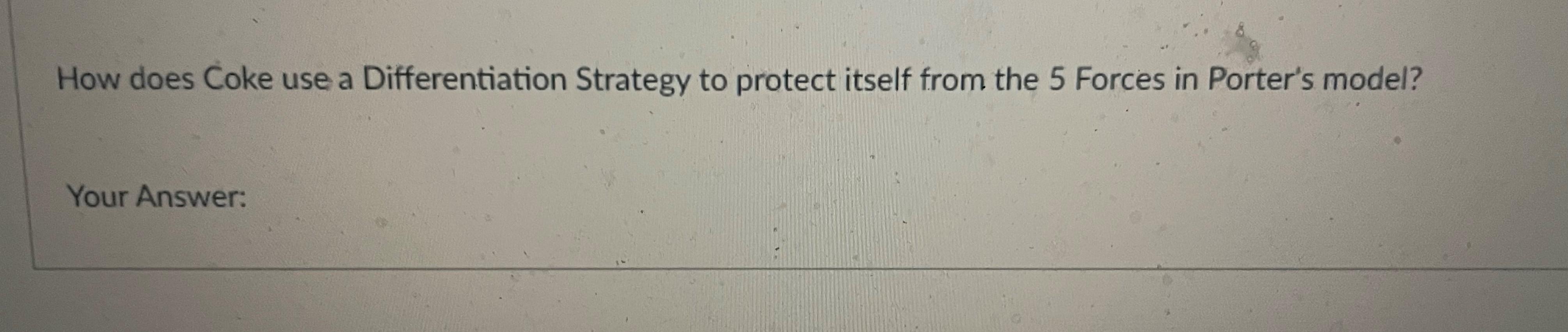 How does Coke use a Differentiation Strategy to