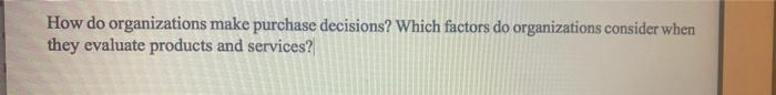 How do organizations make purchase decisions?