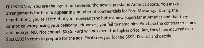 QUESTION 3. You are the agent for LeBaron, the