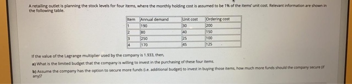 A retailing outlet is planning the stock levels