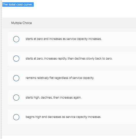 The total cost curve: Multiple Choice starts at