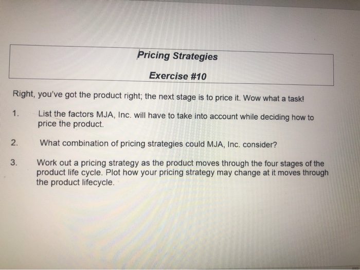 Pricing Strategies Exercise #10 Right, you've got