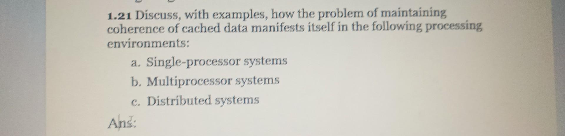 operating system 1.21 Discuss, with examples, how