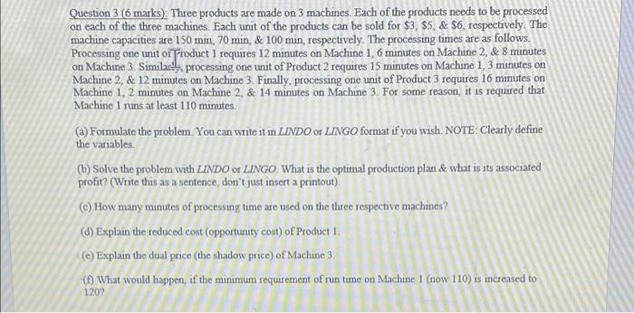 Question 3 (6 marks). Three products are made on