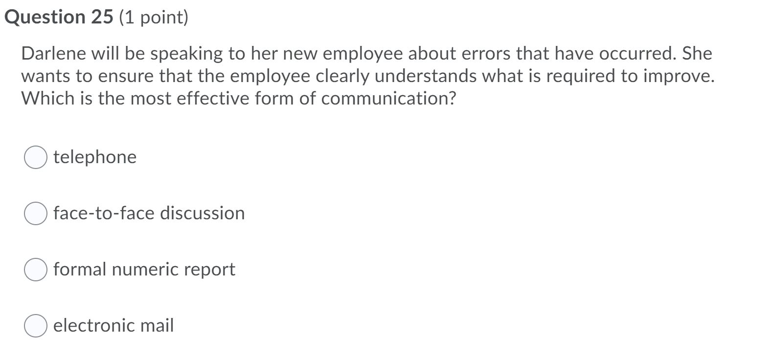 Question 25 (1 point) Darlene will be speaking to