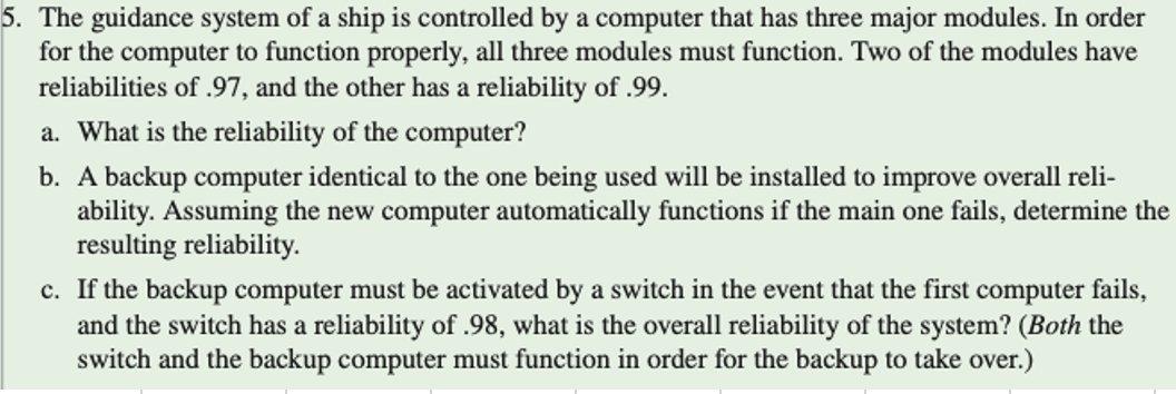 The guidance system of a ship is controlled by a