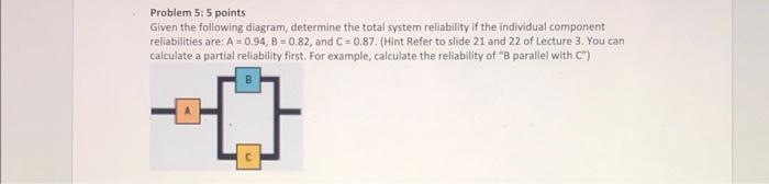 Problem 5: 5 points Glven the following diagram,