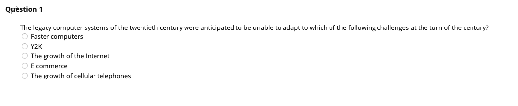 Question 1 The legacy computer systems of the