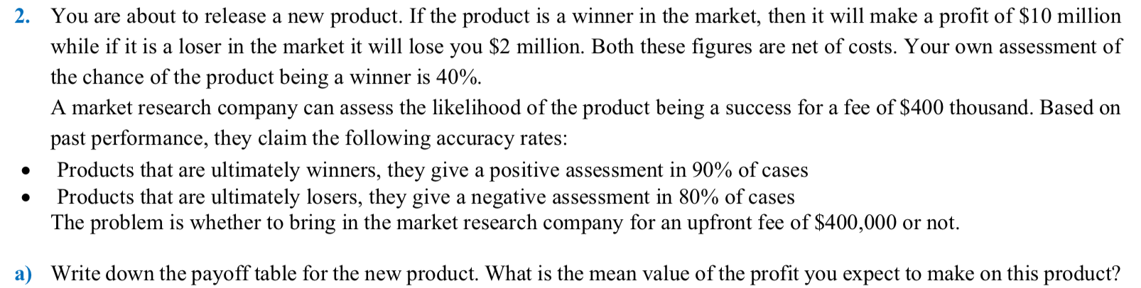 2. You are about to release a new product. If the