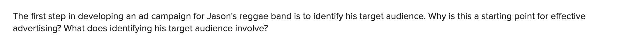 The first step in developing an ad campaign for