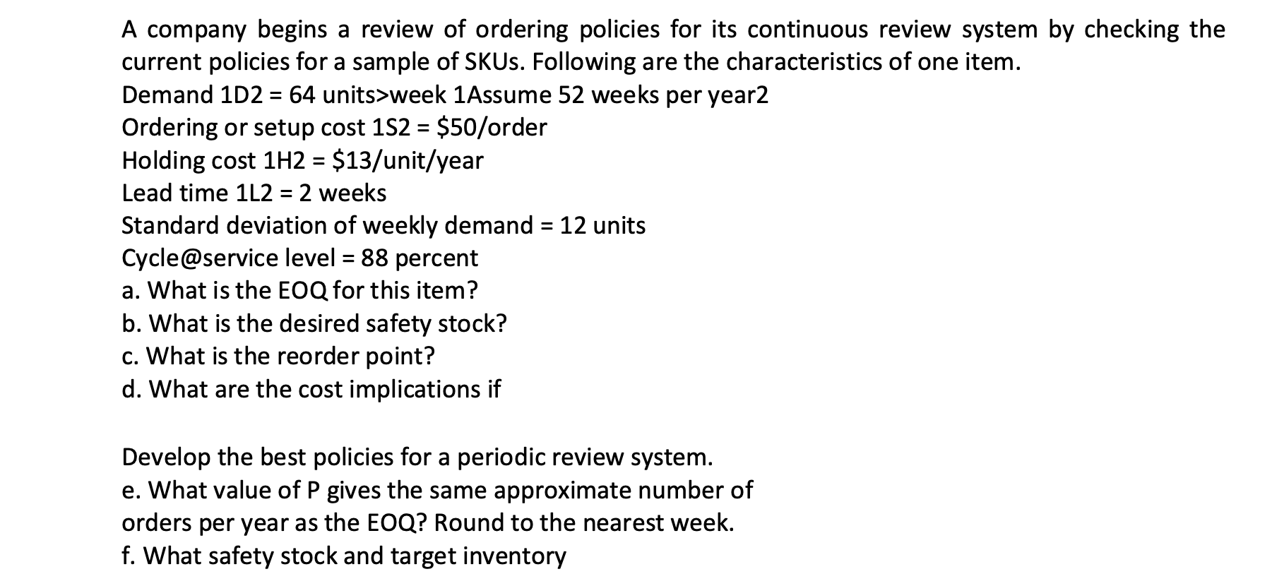 Part d is incomplete. But please solve the rest!!