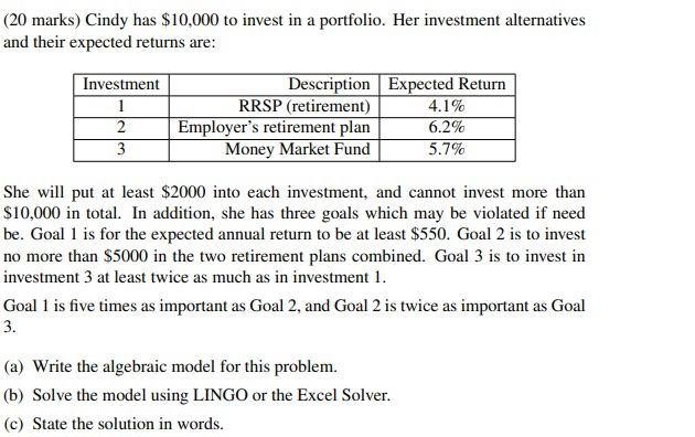 (20 marks) Cindy has $10,000 to invest in a
