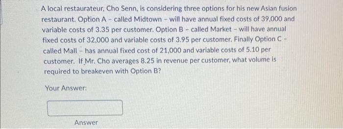 A local restaurateur, Cho Senn, is considering