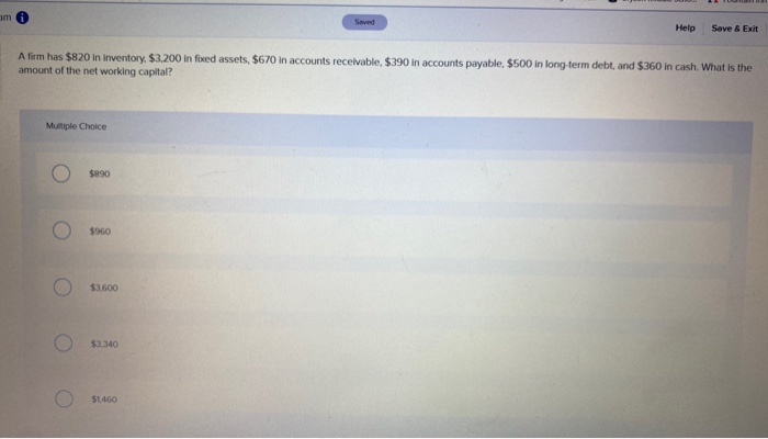 am Seved Help Save & Exit A firm has $820 in