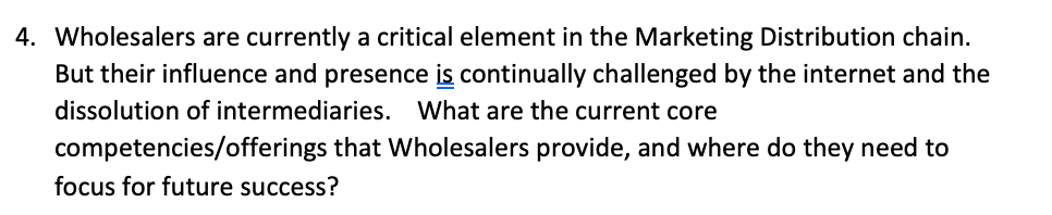 4. Wholesalers are currently a critical element
