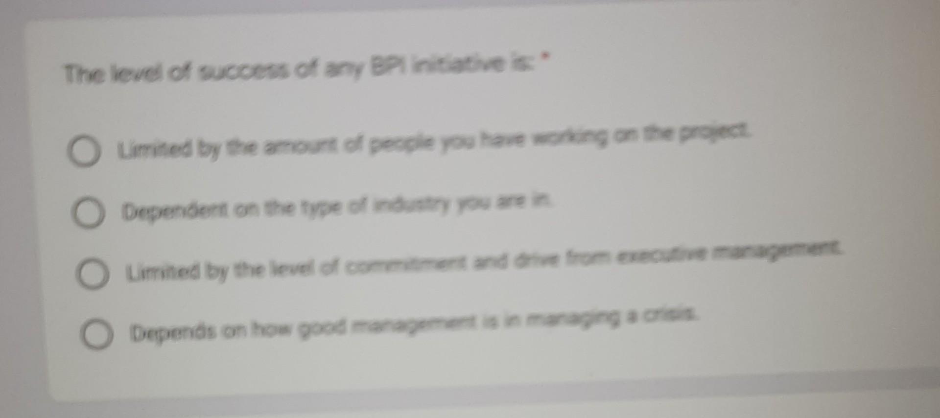 The level of success of any BP initiatives O