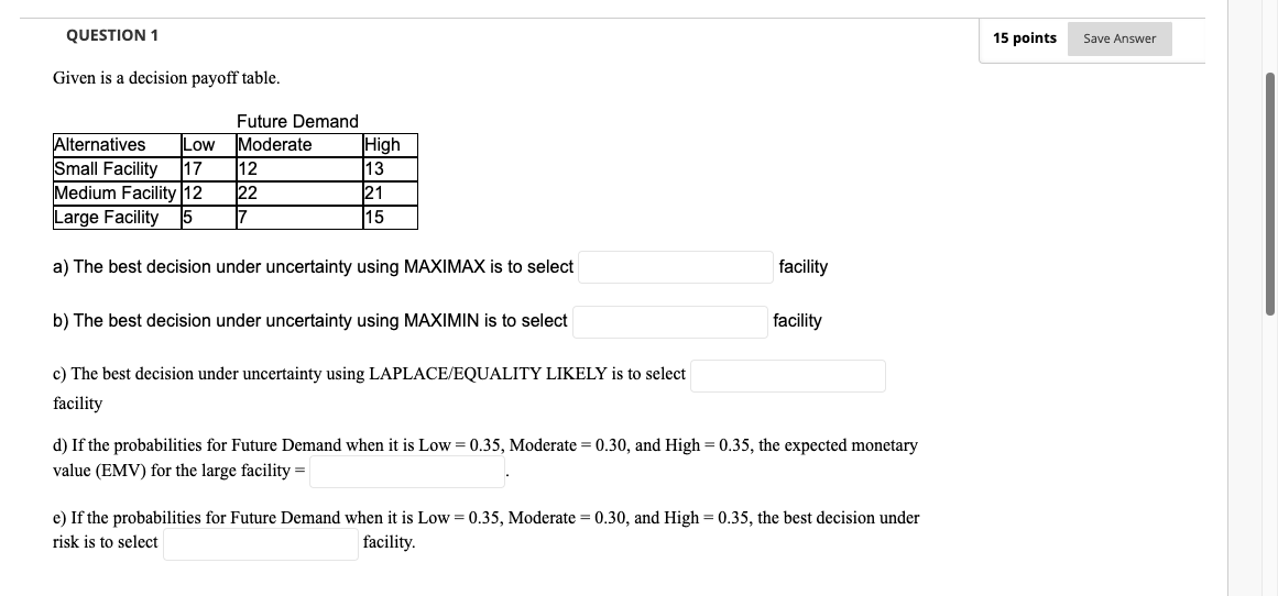 QUESTION 1 15 points Save Answer Given is a