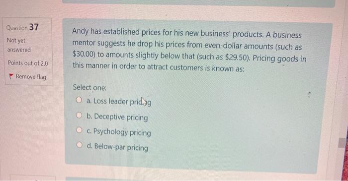 Question 37 Not yet answered Andy has established