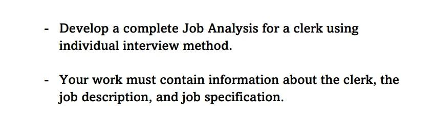 Develop a complete Job Analysis for a clerk using