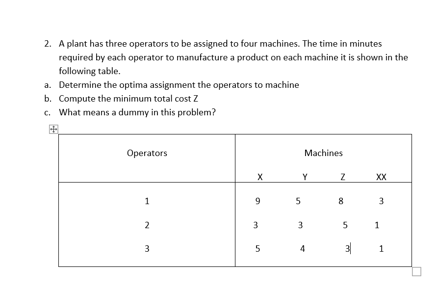 2. A plant has three operators to be assigned to