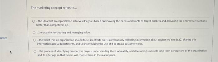 The marketing concept refers to... Whe idea that