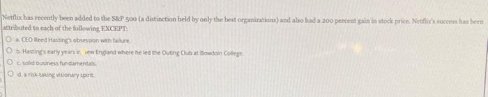 Netflix has recently been added to the S&P 500 (a