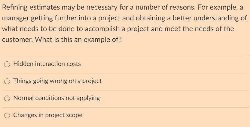 Refining estimates may be necessary for a number