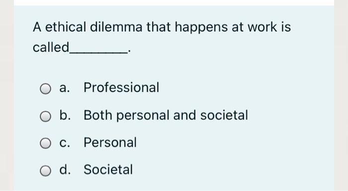 Process of making ethical decisions requires a.