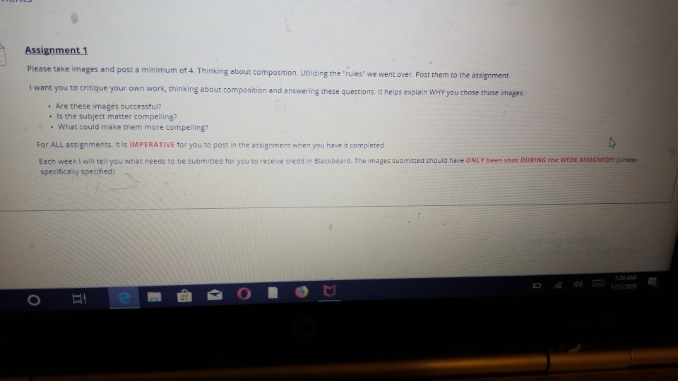  Assignment 1 Please take images and post a minimum of 4.
