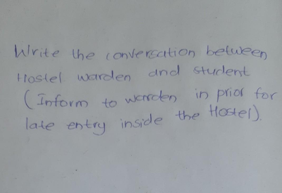 Write the conversation between Hostel warden and
